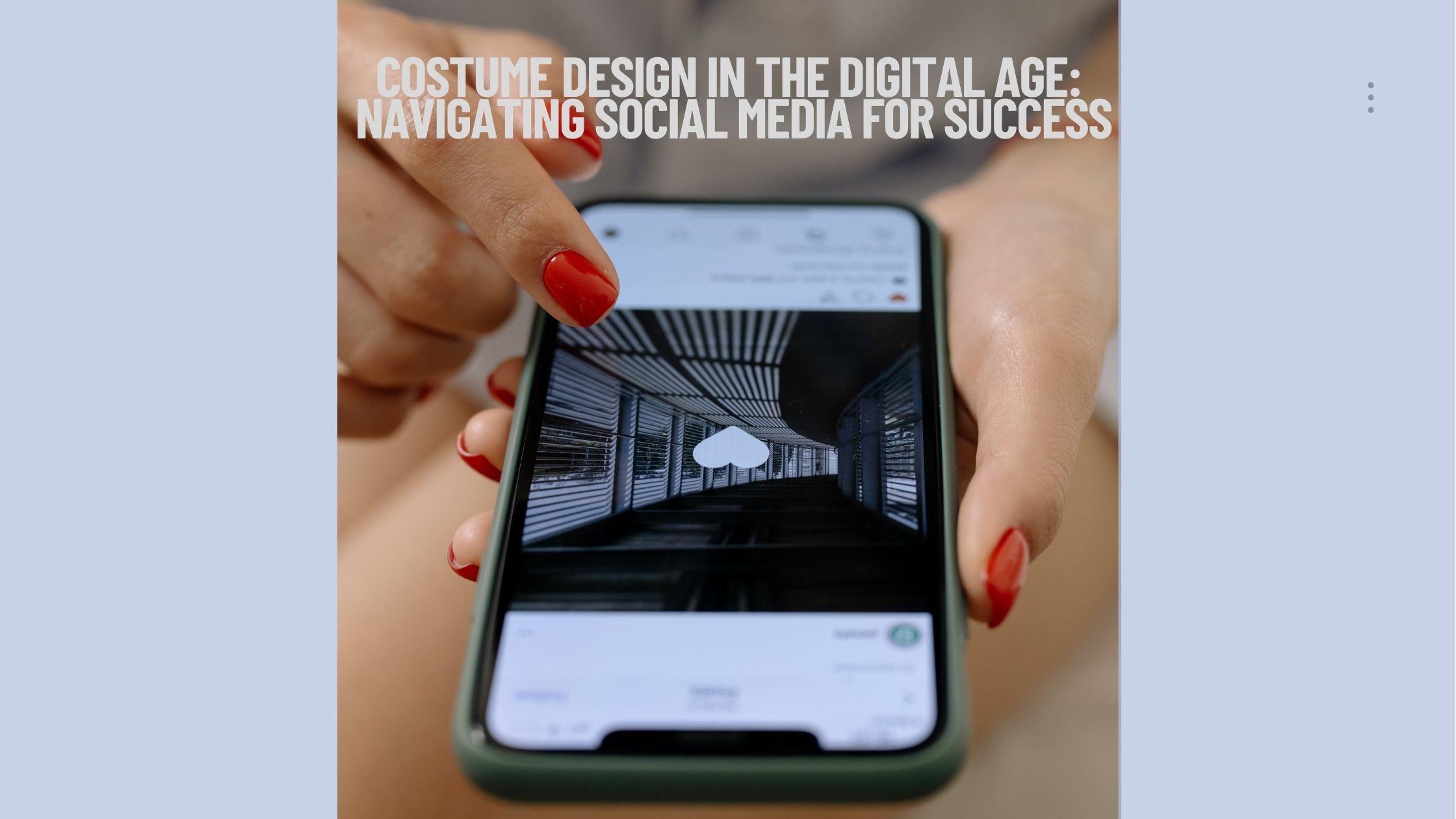 You are currently viewing Costume Design in the Digital Age: Navigating Social Media for Success